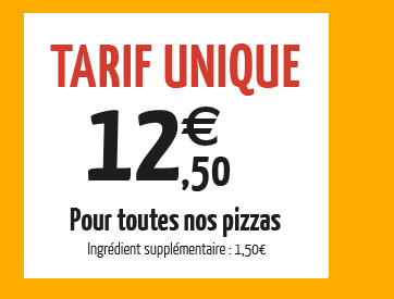 Tarif unique 8,50€ pour toutes nos pizzas